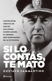 LA VIDA DEL DICTADOR SUÁREZ MASON CONTADA EN PRIMERA PERSONA